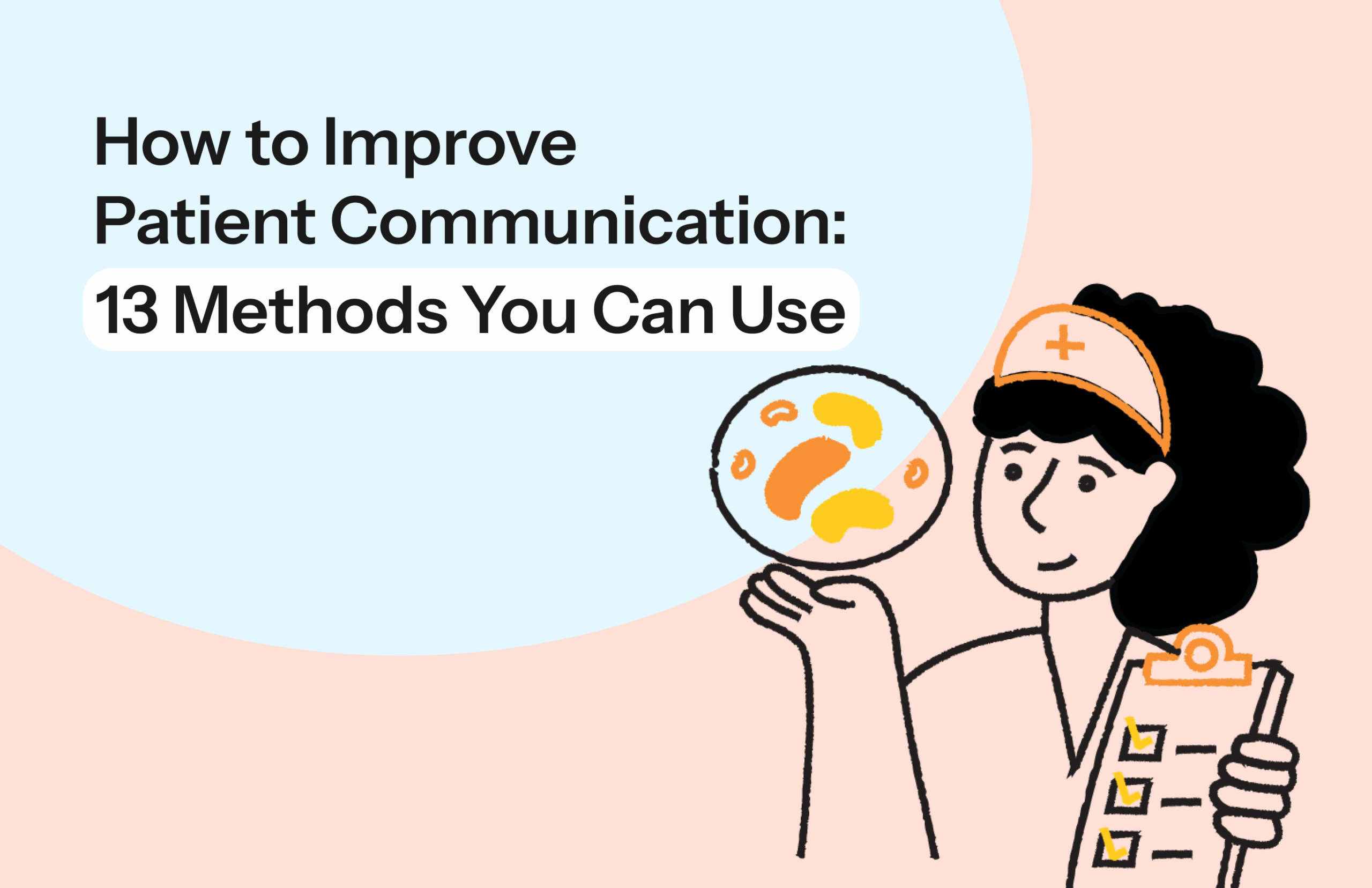 How to Improve Patient Communication: 13 Methods You Can Use