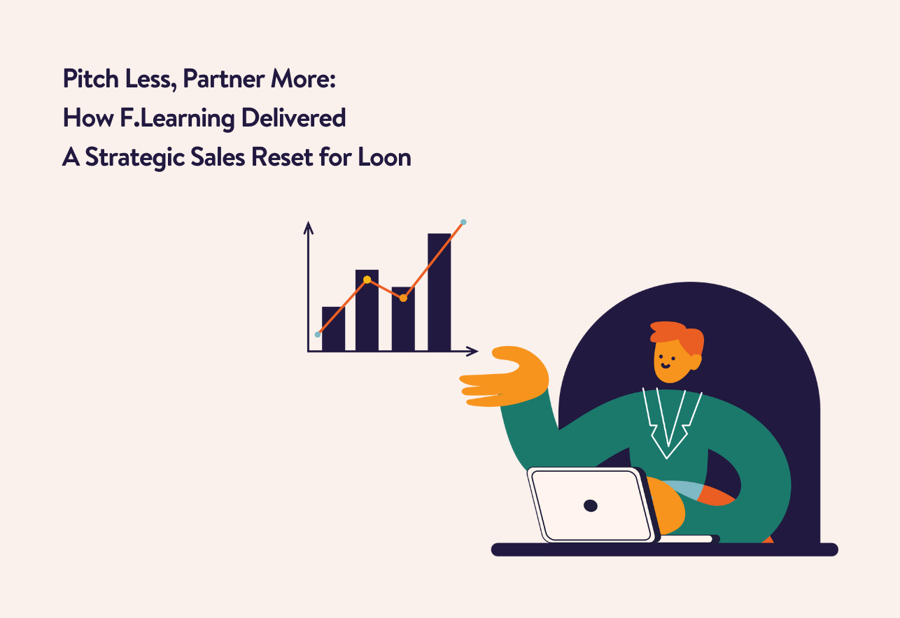 Pitch Less, Partner More: How F.Learning Delivered A Strategic Sales Course for Loon